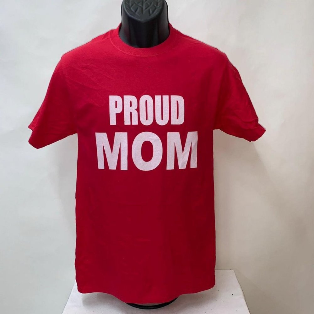 Proud Mom, Adult, Men, Women t-shirt - Small - 6XL